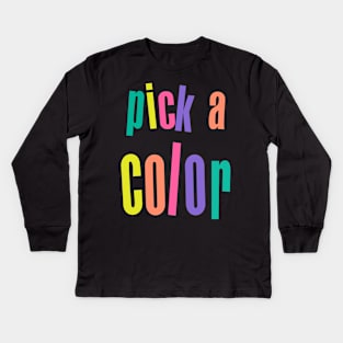 Pick a color. Nail Artist, Pedicurist, Nailtech Gift Ideas Kids Long Sleeve T-Shirt